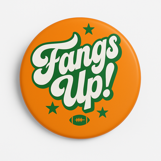 Fangs Up! Button (2.25”)